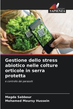 Gestione dello stress abiotico nelle colture orticole in serra protetta - Sabbour, Magda;Moursy Hussein, Mohamed