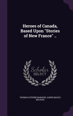 Heroes of Canada, Based Upon 