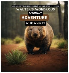 Walter's Wondrous Wombat Adventure - Whimsy, Wise
