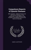 Compulsory Reports of Zymotic Diseases: Milk Legislation; Medical Practice Law; And Society Publication of Its Transactions. Annual Address of the Pre