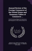 Annual Review of the Foreign Commerce of the United States and Summary Tables of Commerce ...: From the Annual Report on Commerce and Navigation of th