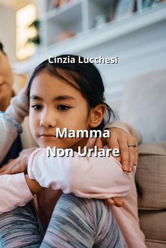 Mamma Non Urlare - Lucchesi, Cinzia