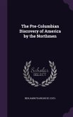 The Pre-Columbian Discovery of America by the Northmen