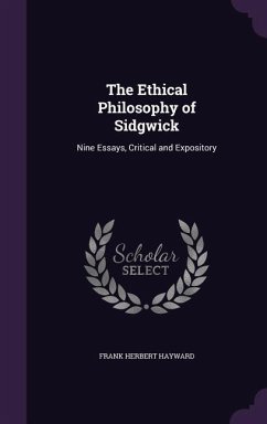 The Ethical Philosophy of Sidgwick - Hayward, Frank Herbert