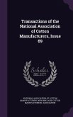 Transactions of the National Association of Cotton Manufacturers, Issue 69
