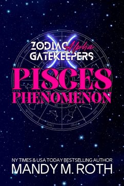 Pisces Phenomenon (Zodiac Gatekeepers, #1) (eBook, ePUB) - Roth, Mandy