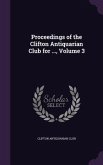 Proceedings of the Clifton Antiquarian Club for ..., Volume 3