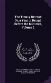 The Timely Retreat; Or, a Year in Bengal Before the Mutinies, Volume 2