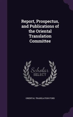 Report, Prospectus, and Publications of the Oriental Translation Committee - Fund, Oriental Translation