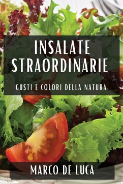 Insalate Straordinarie - De Luca, Marco