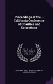 Proceedings of the ... California Conference of Charities and Corrections