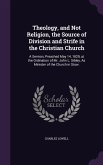 Theology, and Not Religion, the Source of Division and Strife in the Christian Church