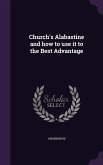 Church's Alabastine and how to use it to the Best Advantage