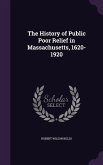 The History of Public Poor Relief in Massachusetts, 1620-1920