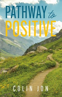 Pathway to Positive (eBook, ePUB) - Jon, Colin