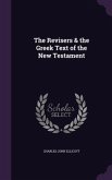 The Revisers & the Greek Text of the New Testament