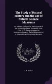 The Study of Natural History and the use of Natural Science Museums