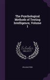 The Psychological Methods of Testing Intelligence, Volume 1