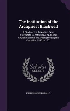 The Institution of the Archpriest Blackwell - Pollen, John Hungerford