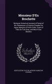 Monsieur D'En Brochette: Being an Historical Account of Some of the Adventures of Huevos Pasada Par Agua, Marquis of Pollio Grille, Count of Pa