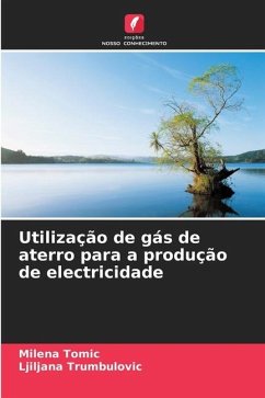 Utilização de gás de aterro para a produção de electricidade - Tomic, Milena;Trumbulovic, Ljiljana