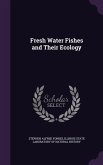 Fresh Water Fishes and Their Ecology