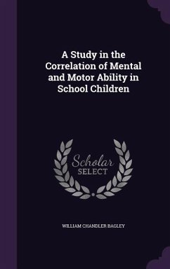 Cover A Study in the Correlation of Mental and Motor Ability in School Children