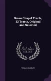 Grove Chapel Tracts, 33 Tracts, Original and Selected