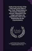 Draft of That Portion of the Civil Code of the State of New York, Which Relates to the Estates of Deceased Persons, Submitted to the Judges and Others