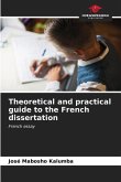 Theoretical and practical guide to the French dissertation