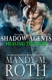 Healing the Wolf (Shadow Agents / PSI-Ops, #3) (eBook, ePUB)