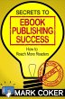The Secrets to Ebook Publishing Success... - Bild 1