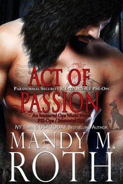 Act of Passion: Paranormal Security and Intelligence (PSI-Ops Series, #5) (eBook, ePUB) - Roth, Mandy M.