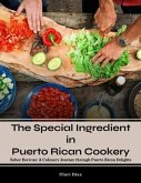 The Special Ingredient in Puerto Rican Cookery (eBook, ePUB)