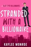 Stranded with a Billionaire (Blue-Eyed Billionaires, #2) (eBook, ePUB)
