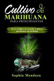 Cultivo de Marihuana Para Principiantes: DE LA SEMILLA A LA COSECHA (eBook, ePUB)