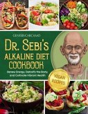 Dr. Sebi's Alkaline Diet Cookbook (eBook, ePUB)