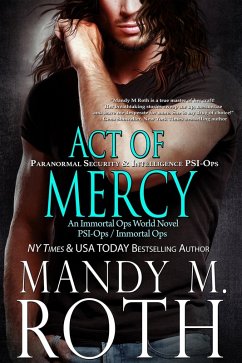 Act of Mercy (PSI-Ops Series, #1) (eBook, ePUB) - Roth, Mandy M.