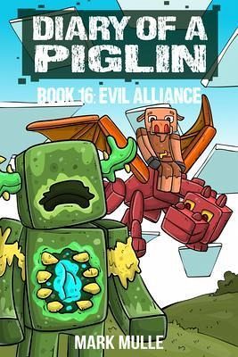 Diary of a Piglin Book 16 (eBook, ePUB) Diary of a Piglin Book 16 (eBook, ePUB)