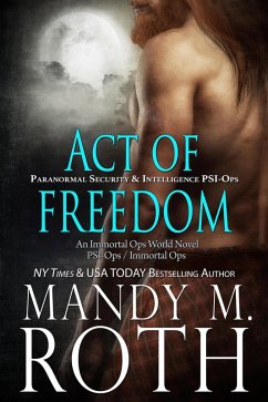 Act of Freedom (PSI-Ops Series, #8) (eBook, ePUB) - Roth, Mandy M.