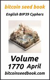 Bitcoin Seed Book English BIP39 Cyphers Volume 1770-April (Bitcoin Seed Book 1770, #4) (eBook, ePUB)