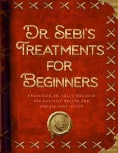 Dr. Sebi's Treatments for Beginners (eBook, ePUB) - Carcamo, Genesis