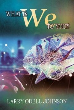 What Is We To You?! (eBook, ePUB) - Odell Johnson, Larry