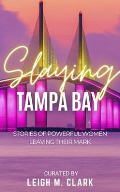 Slaying Tampa Bay (eBook, ePUB) - Clark, Leigh M.
