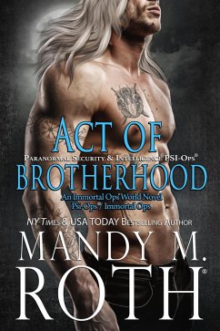 Act of Brotherhood: Paranormal Security and Intelligence (PSI-Ops Series, #6) (eBook, ePUB) - Roth, Mandy M.