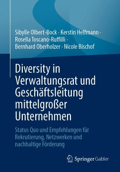 Diversity in Verwaltungsrat und Geschäftsleitung mittelgroßer Unternehmen (eBook, PDF) - Olbert-Bock, Sibylle; Helfmann, Kerstin; Toscano-Ruffilli, Rosella; Oberholzer, Bernhard; Bischof, Nicole