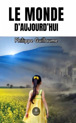 Le monde d'aujourd'hui (eBook, ePUB) - Guillaume, Philippe