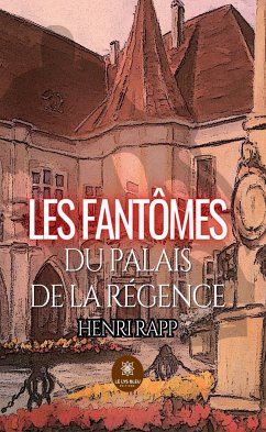 Les fantômes du palais de la Régence (eBook, ePUB) - Rapp, Henri