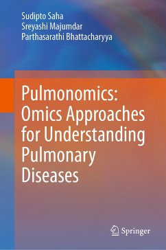 Pulmonomics: Omics Approaches for Understanding Pulmonary Diseases (eBook, PDF) - Saha, Sudipto; Majumdar, Sreyashi; Bhattacharyya, Parthasarathi