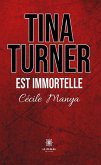 Tina Turner est immortelle (eBook, ePUB) Tina Turner est immortelle (eBook, ePUB)